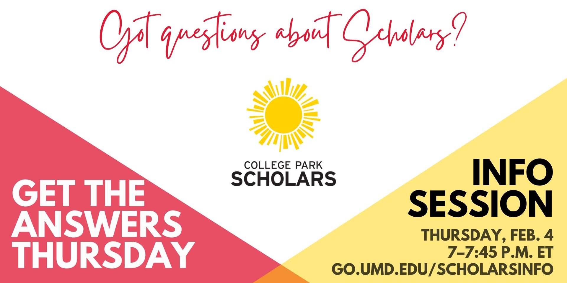 If you have questions about Scholars, you can get the answers Thursday at the Scholars info session, Feb. 4, 7–7:45 p.m. ET