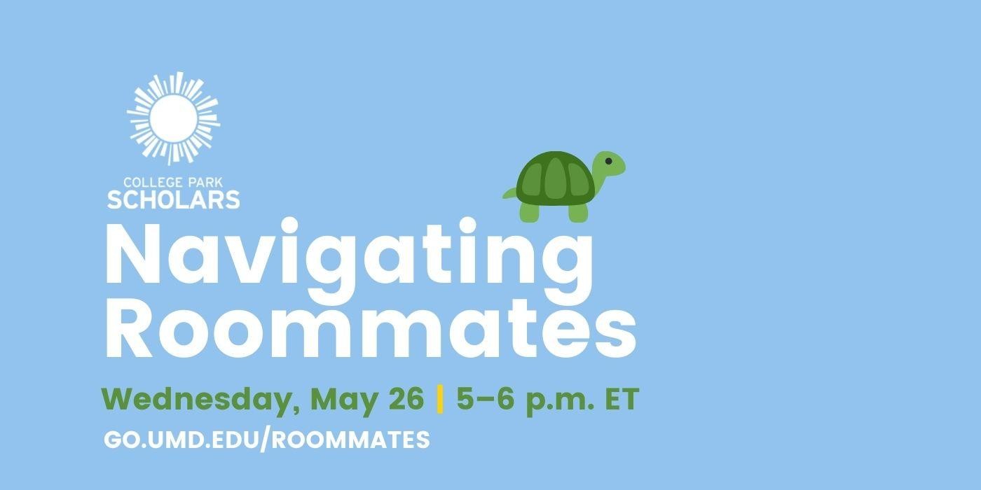 Navigating Roommates session for incoming Scholars will take place Wednesday, May 26 from 5 to 6 p.m. ET