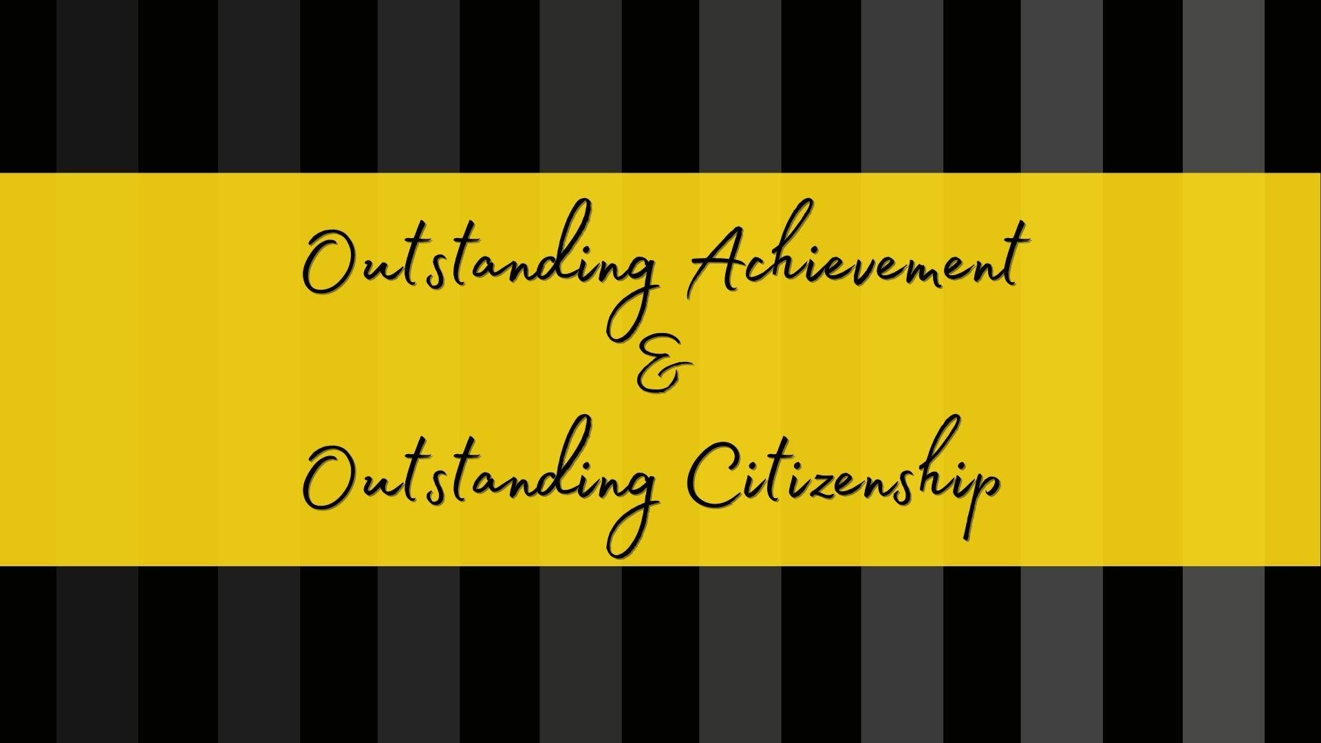 Outstanding Achievement and Outstanding Citizenship