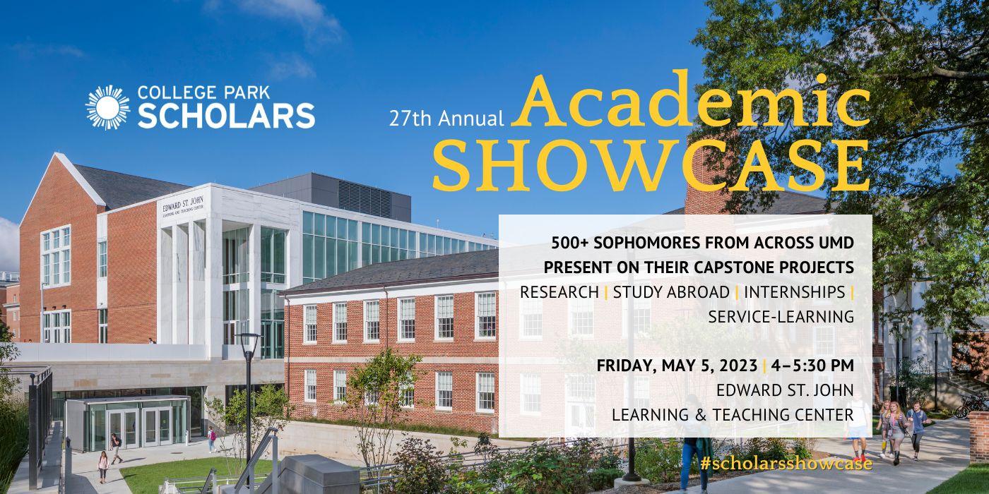 Photo of Edward St. John Learning & Teaching Center in the background, with title text, "27th Annual Academic Showcase." Smaller text reads, "500+ sophomores from across UMD present on their capstone projects"