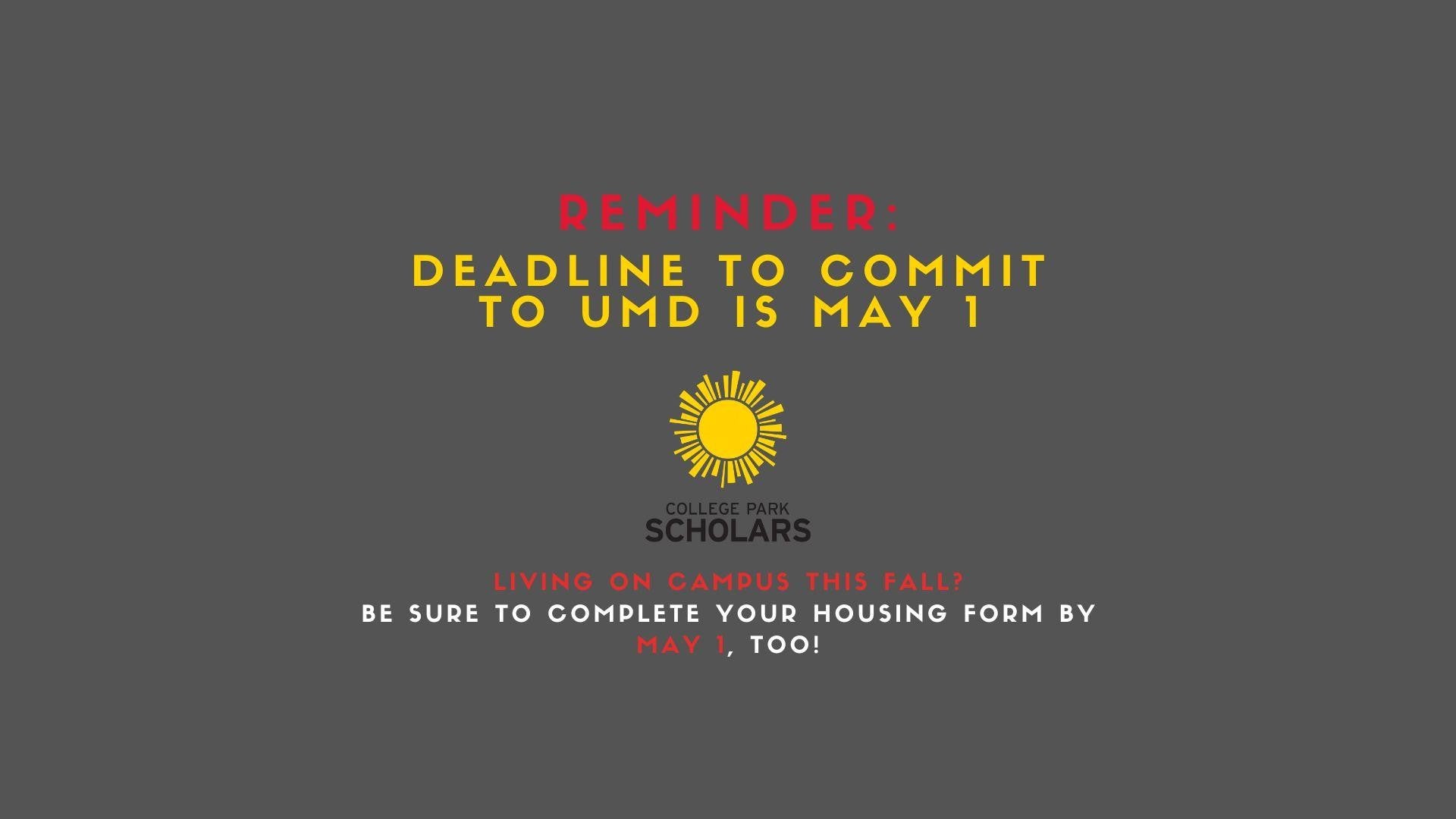 deadline to commit to UMD is May 1